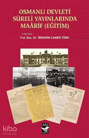 Osmanlı Devleti Süreli Yayınlarında Maârif (Eğitim) - 2