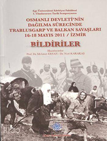 Osmanlı Devletinin Dağılma Sürecinde Trablusgarp ve Balkan Savaşları 16-18 Mayıs 2011 - Bildiriler - 1