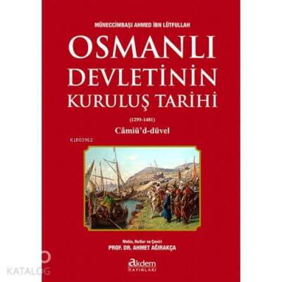Osmanlı Devletinin Kuruluş Tarihi (1299-1481) Câmiûd-Düvel - Akdem Yayınları (1)