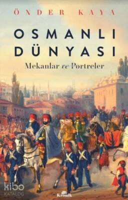 Osmanlı Dünyası Mekanlar ve Portreler - 2