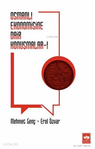 Osmanlı Ekonomisine Dair Konuşmalar - 1