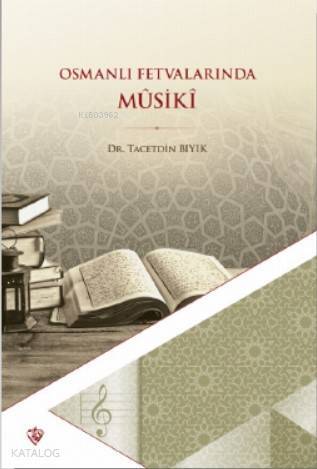 Osmanlı Fetvalarında Mûsikî - 2