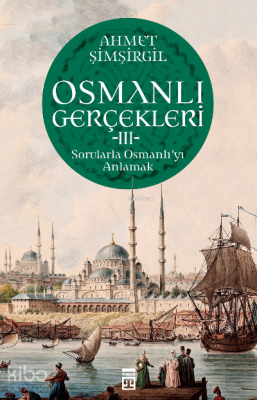 Osmanlı Gerçekleri 3Sorularla Osmanlıyı Anlamak - 1