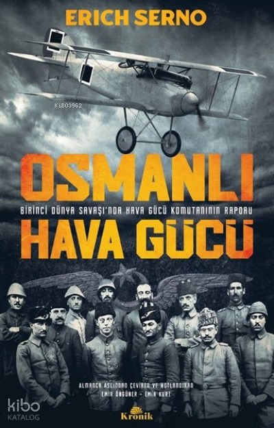 Osmanlı Hava Gücü - Birinci Dünya Savaşında Hava Gücü Komutanının Raporu - 2