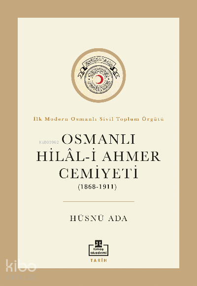 Osmanlı Hilal-i Ahmer Cemiyeti (1868 – 1911) - 2
