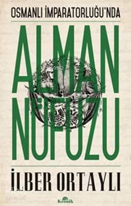 Osmanlı İmparatorluğunda Alman Nüfuzu - 2