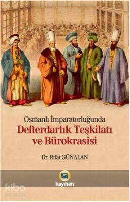 Osmanlı İmparatorluğunda Defterdarlık Teşkilatı ve Bürokrasisi - Kayıhan Yayınları (1)