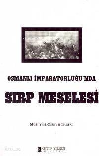 Osmanlı İmparatorluğunda Sırp Meselesi - 1