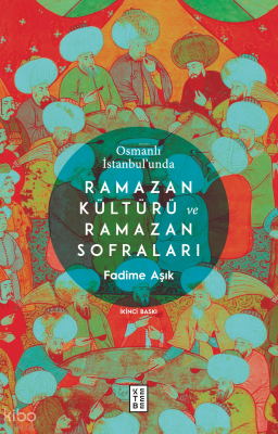 Osmanlı İstanbulunda Ramazan Kültürü ve Ramazan Sofraları - 3