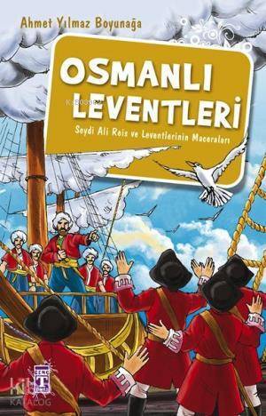 Osmanlı Leventleri Seydi Ali Reis ve Leventlerinin Maceraları - 1