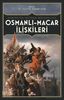 Osmanlı Macar İlişkileri Avrupada İktidar Mücadelesi - 2