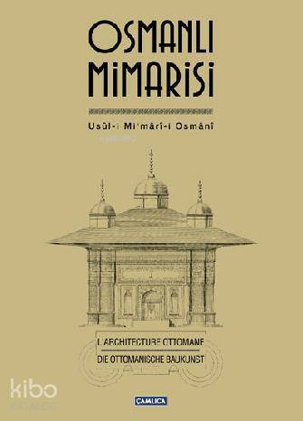 Osmanlı Mimarisi (Ciltli) Usûl-i Mimârî-i Osmânî - 1