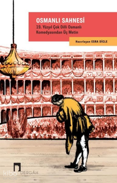 Osmanlı Sahnesi 19. Yüzyıl Çok Dilli Osmanlı Komedyasından Üç Metin - 1