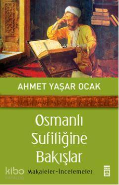 Osmanlı Sufiliğine Bakışlar Makaleler - İncelemeler - 1