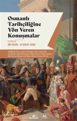 Osmanlı Tarihçiliğine Yön Veren Konuşmalar - Kronik Kitap (1)