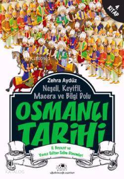 Osmanlı Tarihi 4 II. Beyazıt ve Yavuz Sultan Selim Dönemleri - 2