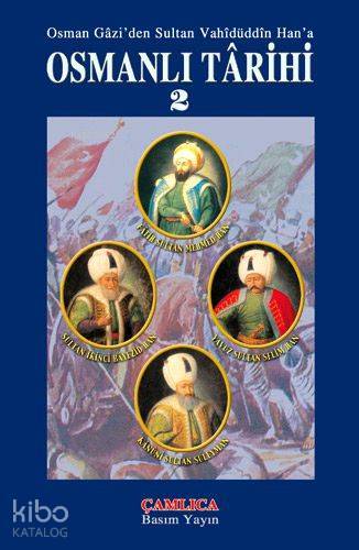 Osmanlı Tarihi Cilt 2 Osman Gaziden Sultan Vahidüddin Hana - 1