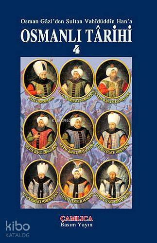 Osmanlı Tarihi Cilt 4 Osman Gaziden Sultan Vahidüddin Hana - 1