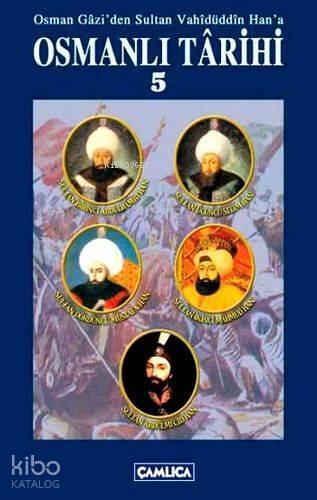 Osmanlı Tarihi Cilt 5 Osman Gaziden Sultan Vahidüddin Hana - 1