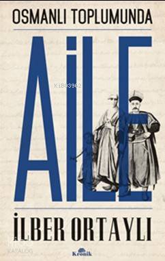 Osmanlı Toplumunda Aile - 2