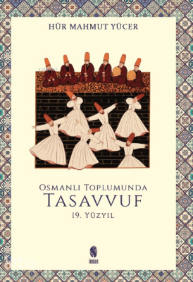 Osmanlı Toplumunda Tasavvuf - 19 Yüzyıl - İnsan Yayınları