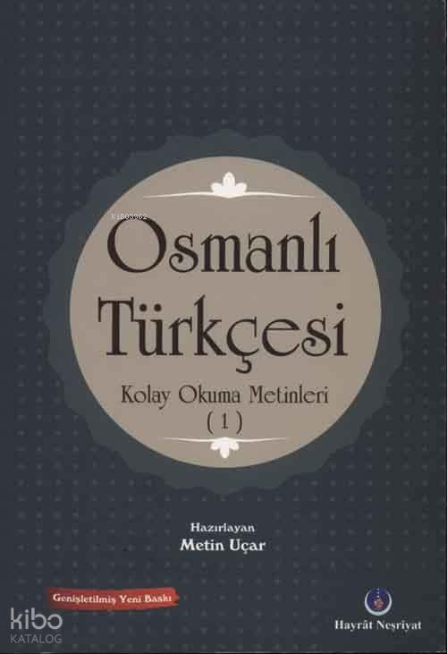 Osmanlı Türkçesi Kolay Okuma Metinleri 1 - 1