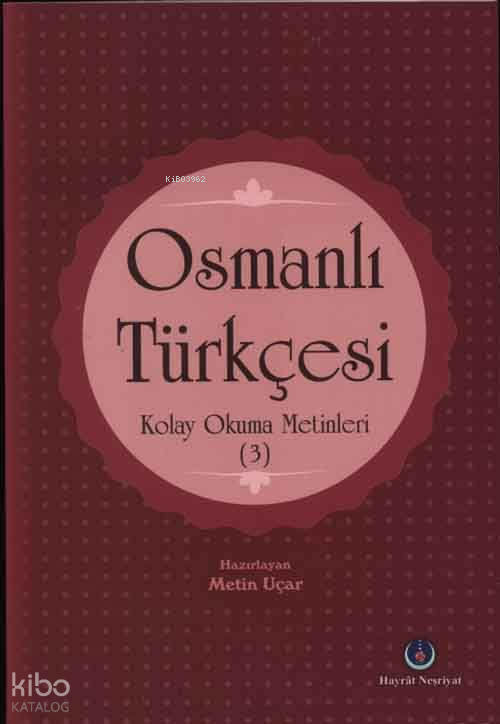 Osmanlı Türkçesi Kolay Okuma Metinleri 3 - 2