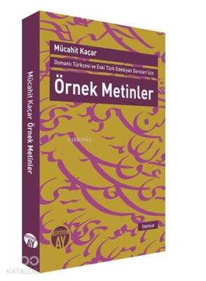 Osmanlı Türkçesi ve Eski Türk Edebiyatı Dersleri İçin Örnek Metinler - Büyüyen Ay Yayınları
