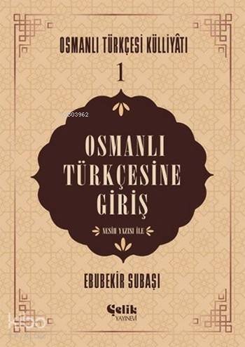 Osmanlı Türkçesine Giriş Osmanlı Türkçesi Külliyatı - 1 - 1