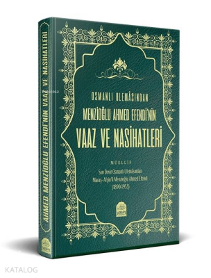 Osmanlı Ulemâsından Menzioğlu Ahmed Efendinin Vaaz ve Nasihatleri - Yasin Yayınevi (1)