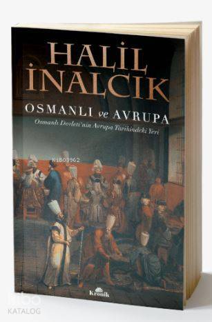 Osmanlı ve Avrupa Osmanlı Devletinin Avrupa Tarihindeki Yeri - 1