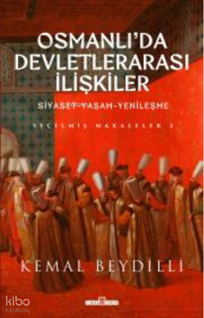 Osmanlıda Devletlerarası İlişkiler-2 (Ciltli) - 2