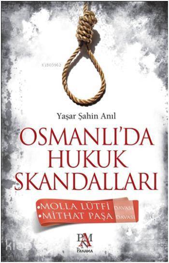 Osmanlıda Hukuk Skandalları - 1
