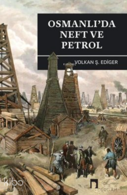 Osmanlıda Neft ve Petrol - 1