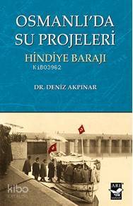 Osmanlıda Su Projeleri Hindiye Barajı - 1