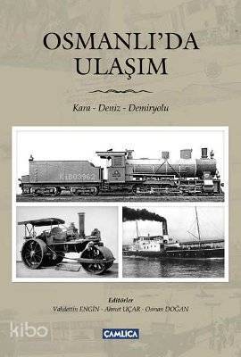 Osmanlıda Ulaşım Kara - Deniz - Demiryolu - 1