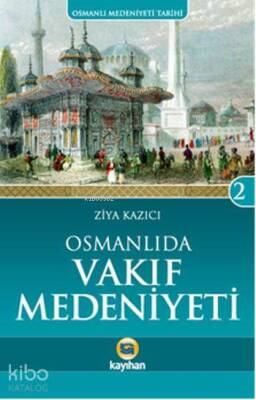 Osmanlıda Vakıf Medeniyeti - 1