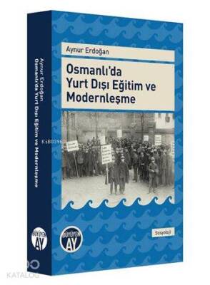 Osmanlıda Yurt Dışı Eğitim ve Modernleşme - 1