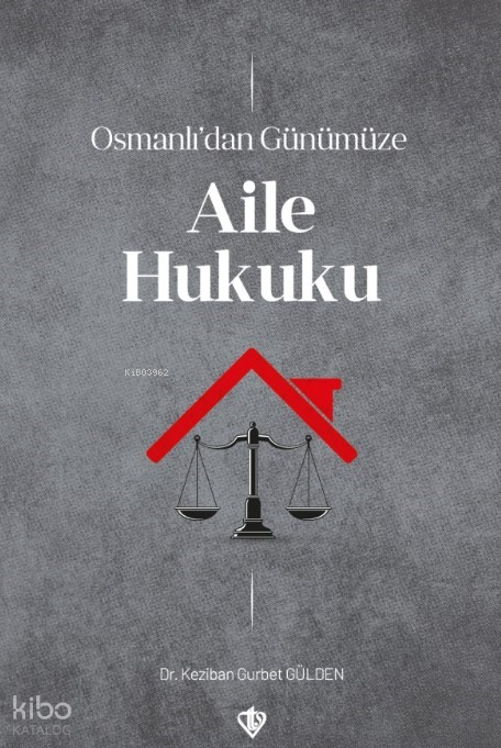 Osmanlı’dan Günümüze Aile Hukuku - 1