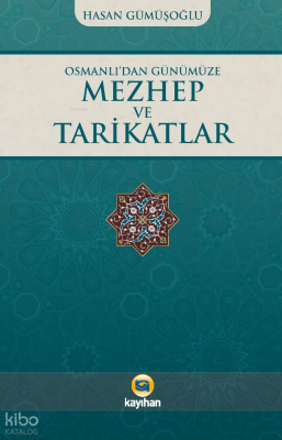 Osmanlı’dan Günümüze Mezhep Ve Tarikatlar - 1