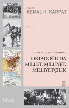 Osmanlıdan Günümüze Ortadoğuda Millet, Milliyet, Milliyetçilik - 1