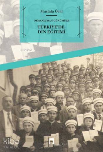 Osmanlıdan Günümüze Türkiyede Din Eğitimi - 1