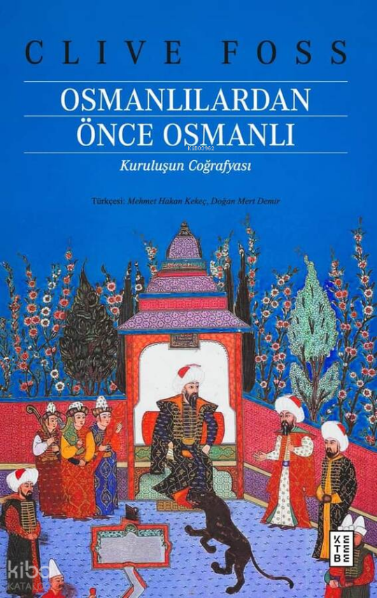 Osmanlılardan Önce OsmanlıKuruluşun Coğrafyası - 3