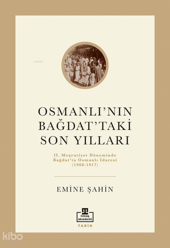 Osmanlının Bağdattaki Son Yılları - 1