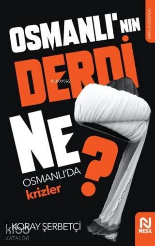 Osmanlının Derdi Ne? Osmanlıda Krizler - 2