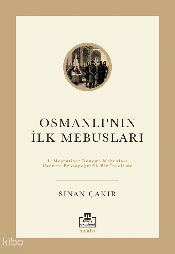 Osmanlının İlk Mebusları - 1