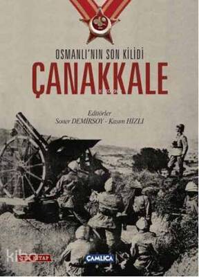 Osmanlının Son Kilidi Çanakkale (Tek Kitap) - 1