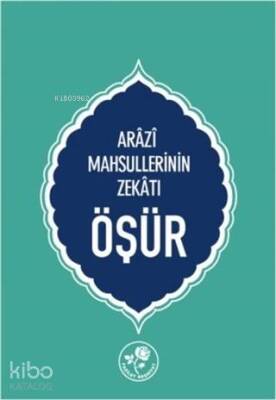 Öşür-Arazi Mahsüllerinin Zekatı - 2