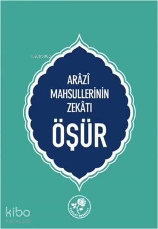 Öşür-Arazi Mahsüllerinin Zekatı - 2