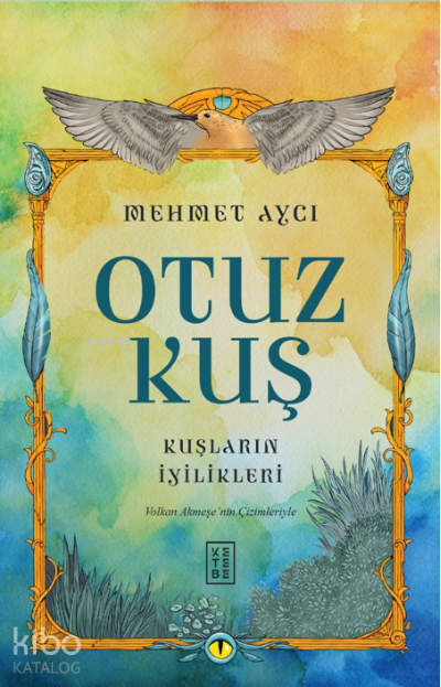 Otuz KuşKuşların İyilikleri - 1
